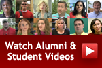 Watch Alumni and Student Videos